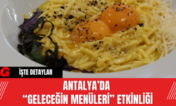 Antalya’da “Geleceğin Menüleri” Etkinliği