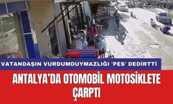 Antalya otomobil motosiklete çarptı: Vatandaşın vurdumduymazlığı 'pes' dedirtti!