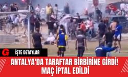 Antalya'da Taraftar Birbirine Girdi! Maç İptal Edildi