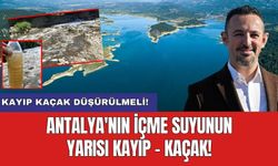 Antalya'nın içme suyunun yarısı kayıp - kaçak! Kayıp kaçak düşürülmeli!