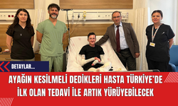 Ayağın kesilmeli dedikleri hasta Türkiye’de ilk olan tedavi ile artık yürüyebilecek
