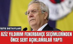 Aziz Yıldırım Fenerbahçe seçimlerinden önce sert açıklamalar yaptı