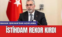 Bakan Işıkhan'dan açıklama: İstihdam rekor kırdı