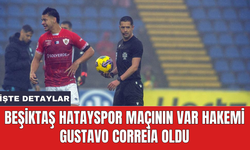 Beşiktaş Hatayspor maçının VAR hakemi Gustavo Correia oldu