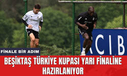 Beşiktaş Türkiye Kupası yarı finaline hazırlanıyor