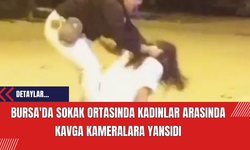 Bursa'da Sokak Ortasında Kadınlar Arasında Kavga Kameralara Yansıdı