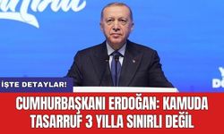Cumhurbaşkanı Erdoğan: Kamuda tasarruf 3 yılla sınırlı değil