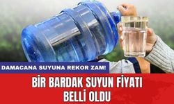 Damacana suyuna rekor zam! Bir bardak suyun fiyatı belli oldu