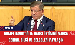 Ahmet Davutoğlu: Darbe ihtimali Varsa Derhal bilgi ve Belgeleri Paylaşın!
