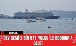 Dev Gemi 2 bin 571  Yolcu ile Bodrum'a Geldi