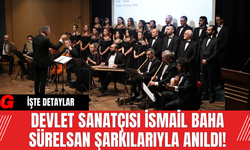 Devlet Sanatçısı İsmail Baha Sürelsan Şarkılarıyla Anıldı!