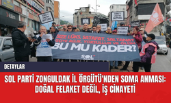 SOL Parti Zonguldak İl Örgütü'nden Soma Anması: Doğal Felaket Değil İş Cinayeti