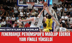 Fenerbahçe Petkimspor'u mağlup ederek yarı finale yükseldi