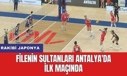 Filenin Sultanları Antalya'da ilk maçında