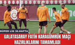 Galatasaray Fatih Karagümrük maçı hazırlıklarını tamamladı