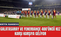 Galatasaray ve Fenerbahçe 400'üncü kez karşı karşıya geliyor