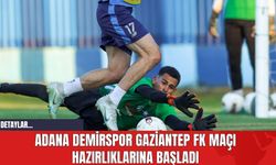 Adana Demirspor Gaziantep FK Maçı Hazırlıklarına Başladı