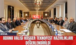 Adana Valisi Köşger TEKNOFEST Hazırlıkları Değerlendirildi