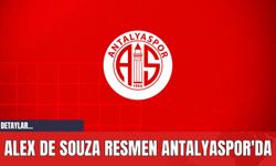 Alex De Souza Resmen Antalyaspor'da