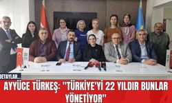Ayyüce Türkeş: "Türkiye'yi 22 Yıldır Bunlar Yönetiyor"