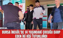 Bursa İnegöl'de 14 Yaşındaki Çocuğu Darp Eden İki Kişi Tutuklandı