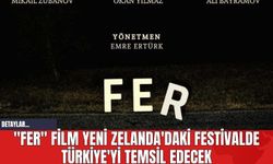 "FER" Film Yeni Zelanda'daki Festivalde Türkiye'yi Temsil Edecek