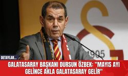 Galatasaray Başkanı Dursun Özbek: "Mayıs Ayı Gelince Akla Galatasaray Gelir"