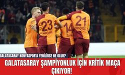 Galatasaray Şampiyonluk İçin Kritik Maça Çıkıyor! Galatasaray Konyaspor'a Yenilirse Ne Olur?