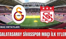 Galatasaray Sivasspor Maçı İlk 11'ler
