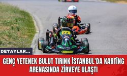 Genç Yetenek Bulut Tırınk İstanbul'da Karting Arenasında Zirveye Ulaştı