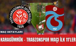 Karagümrük - Trabzonspor Maçı İlk 11'ler
