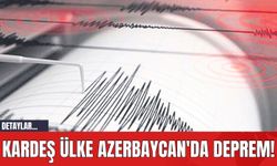 Kardeş Ülke Azerbaycan'da Deprem!
