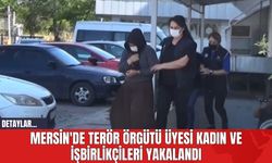Mersin'de Terör Örgütü Üyesi Kadın ve İşbirlikçileri Yakalandı