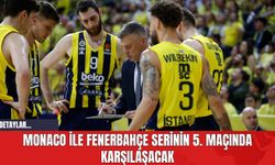 Monaco ile Fenerbahçe serinin 5. maçında karşılaşacak