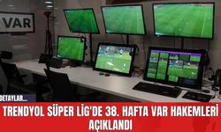 Trendyol Süper Lig'de 38. Hafta VAR Hakemleri Açıklandı