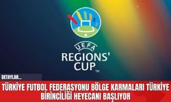 Türkiye Futbol Federasyonu Bölge Karmaları Türkiye Birinciliği Heyecanı Başlıyor
