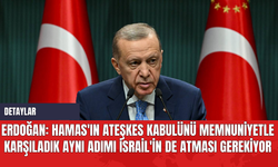 Erdoğan: Hamas'ın ateşkes kabulünü memnuniyetle karşıladık aynı adımı İsrail'in de atması gerekiyor
