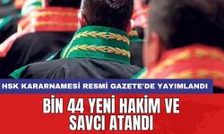 HSK Kararnamesi Resmi Gazete'de yayımlandı: Bin 44 yeni hakim ve savcı atandı