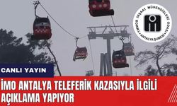 İMO Antalya teleferik kazasıyla ilgili açıklama yapıyor