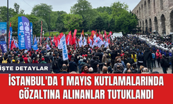 İstanbul'da 1 Mayıs kutlamalarında gözaltına alınanlar tutuklandı