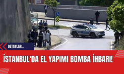 İstanbul'da El Yapımı Bomba İhbarı!