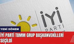 İYİ Parti TBMM Grup Başkanvekilleri seçildi