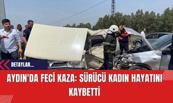 Aydın'da Feci Kaza: Sürücü Kadın Hayatını Kaybetti