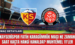 Kayserispor Fatih Karagümrük maçı ne zaman saat kaçta hangi kanalda? Muhtemel 11'ler