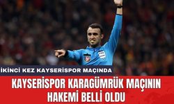 Kayserispor Karagümrük maçının hakemi belli oldu