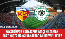 Kayserispor Konyaspor maçı ne zaman saat kaçta hangi kanalda? Muhtemel 11'ler