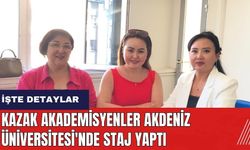 Kazak Akademisyenler Akdeniz Üniversitesi'nde Staj Yaptı
