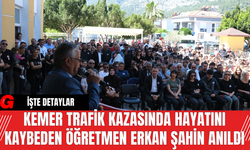 Kemer Trafik Kazasında Hayatını Kaybeden Öğretmen Erkan Şahin Anıldı