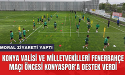 Konya Valisi ve Milletvekilleri Fenerbahçe maçı öncesi Konyaspor'a destek verdi