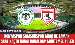 Konyaspor Samsunspor maçı ne zaman saat kaçta hangi kanalda? Muhtemel 11'ler